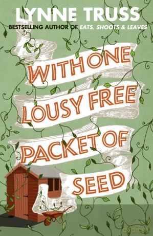 With One Lousy Free Packet Of Seed - Lynne Truss [KSIĄŻKA]