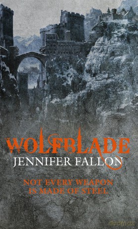 Wolfblade: Wolfblade trilogy Book One - Jennifer Fallon [KSIĄŻKA]