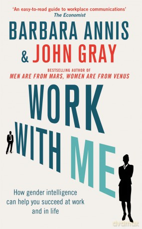 Work with Me: How gender intelligence can help you succeed at work and in life - John Gray [KSIĄŻKA]