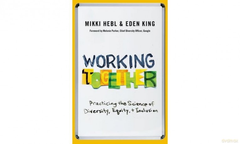 Working Together: Practicing the Science of Diversity, Equity, and Inclusion [KSIĄŻKA]