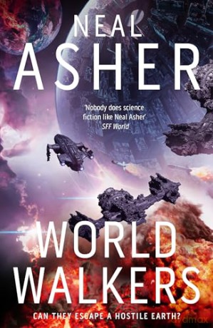World Walkers: A thrilling sci-fi action adventure on the battle for Earth's future - Neal Asher [KSIĄŻKA]