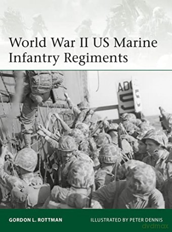 World War II US Marine Infantry Regiments (Elite) - Gordon L Rottman [KSIĄŻKA]