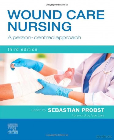 Wound Care Nursing: A person-centred approach - Sebastian Probst [KSIĄŻKA]