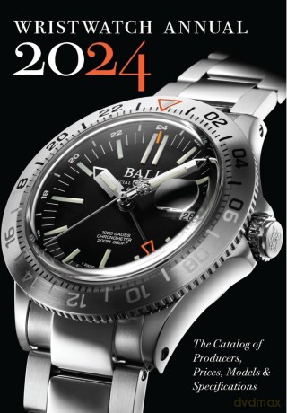Wristwatch Annual 2024: The Catalog of Producers, Prices, Models, and Specifications - Peter Braun [KSIĄŻKA]