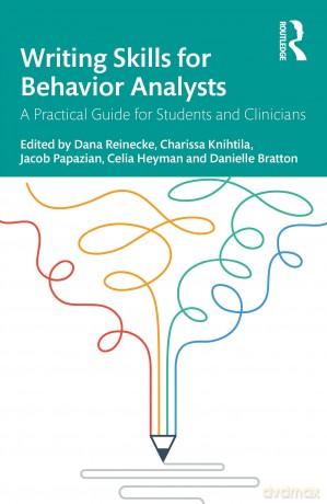 Writing Skills for Behavior Analysts: A Practical Guide for Students and Clinicians - Reinecke Dana [KSIĄŻKA]