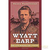 Wyatt Earp: The Life Behind the Legend - Casey Tefertiller [KSIĄŻKA]