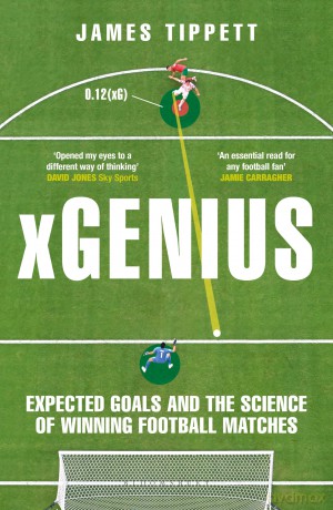 xGenius: Expected Goals and the Science of Winning Football Matches - James Tippett [KSIĄŻKA]