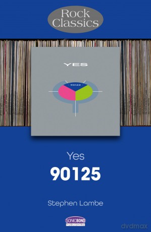 Yes 90125: Rock Classics - Stephen Lambe [KSIĄŻKA]