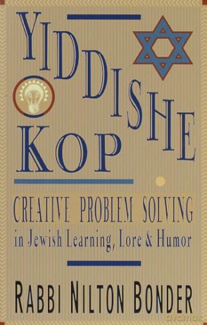 Yiddishe Kop: Creative Problem Solving in Jewish Learning, Lore, and Humor - Nilton Rabbi Bonder [KSIĄŻKA]