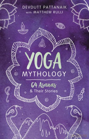 Yoga Mythology: 64 Asana and Their Stories - Devdutt Pattana [KSIĄŻKA]