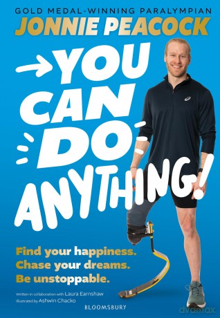 You Can Do Anything!: Find your happiness. Chase your dreams. Be unstoppable. By gold-medal-winning Paralympian Jonnie Peacock - Jonnie Peacock [KSIĄŻKA]