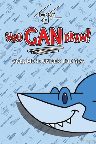 You CAN Draw! Volume 1: Under the Sea - Tom Gant [KSIĄŻKA]