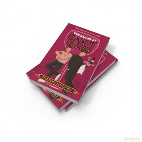 You Had Me At Happy Hour: A brand-new TikTok rom-com for 2024, perfect for fans of male-male, workplace, opposites attract romance! - Timothy Janovsky [KSIĄŻKA]