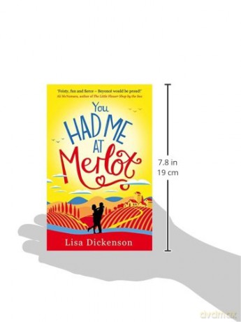 You Had Me at Merlot: The Complete Novel: A vintage romantic comedy, the perfect summer read - Lisa Dickenson [KSIĄŻKA]