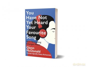 You Have Not Yet Heard Your Favourite Song: How Streaming Changes Music - Glenn Mcdonald [KSIĄŻKA]