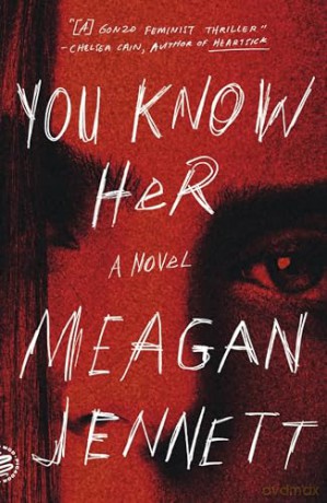 You Know Her: A Novel - Meagan Jennett [KSIĄŻKA]