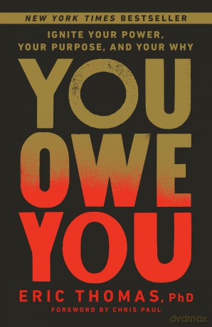 You Owe You: Ignite Your Power, Your Purpose, and Your Why - Eric Thomas [KSIĄŻKA]