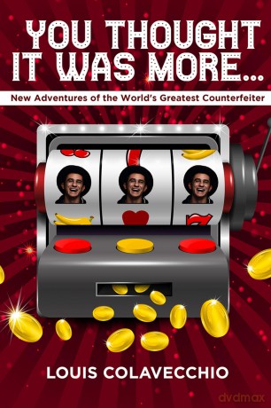 You Thought It Was More: New Adventures of the World's Greatest Counterfeiter [KSIĄŻKA]
