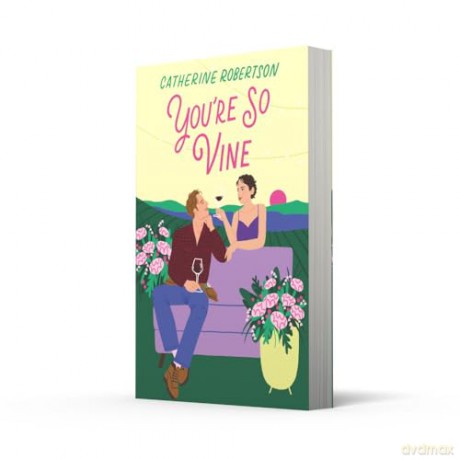 YOU'RE SO VINE: A charming small town romance perfect for fans of Virgin River and Sweet Magnolias!: Book 2 (Flora Valley) - Catherine Robertson [KSIĄŻKA]
