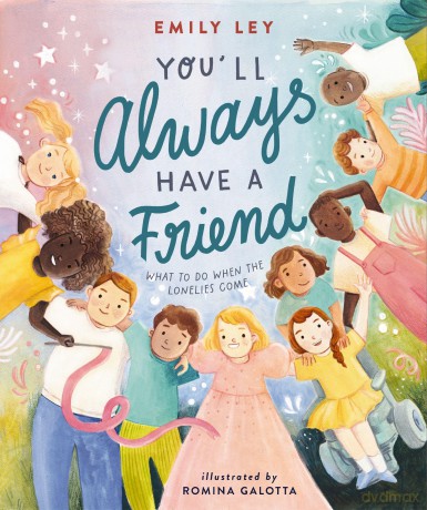 You'll Always Have a Friend: What to Do When the Lonelies Come - Ley Emily [KSIĄŻKA]