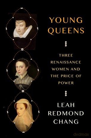 Young Queens: Three Renaissance Women and the Price of Power - David Rosenfelt [KSIĄŻKA]