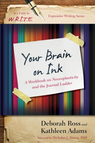Your Brain on Ink a Workbook Opb: A Workbook on Neuroplasticity and the Journal Ladder (It's Easy to W.R.I.T.E. Expressive Writing) [KSIĄŻKA]