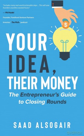 Your Idea, Their Money - Saad Alsogair [KSIĄŻKA]