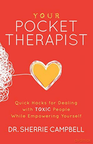 Your Pocket Therapist: Quick Hacks for Dealing with Toxic People While Empowering Yourself - Sherrie, Campbell [KSIĄŻKA]