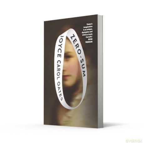 Zero-Sum: The electric short story collection - 'America's pre-eminent fiction writer', New Yorker - Joyce Carol Oates [KSIĄŻKA]