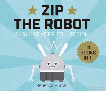 Zip the Robot: Early Reader Collection [KSIĄŻKA]