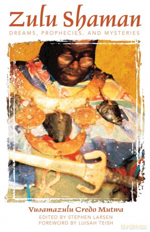 Zulu Shaman: Dreams, Prophecies, and Mysteries (Song of the Stars) - Vusamazulu Credo Mut [KSIĄŻKA]