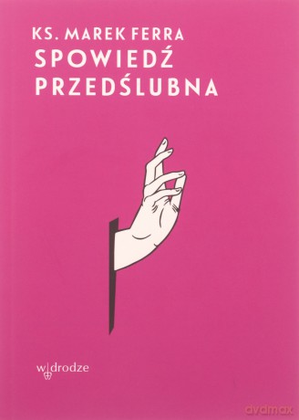 Spowiedź Przedślubna - Ks. Marek Ferra [KSIĄŻKA]