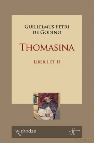 Thomasina. Liber I et II Guillelmus Petri de Godino - Guillelmus Petri de Godino [KSIĄŻKA]