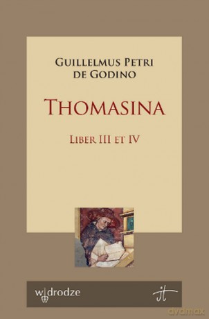 Thomasina. Liber III et IV Guillelmus Petri de Godino - Guillelmus Petri de Godino [KSIĄŻKA]