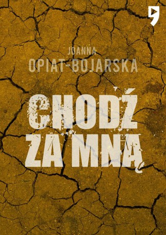 Chodź za mną - Joanna Opiat-Bojarska [KSIĄŻKA]