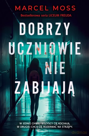 Dobrzy uczniowie nie zabijają - Marcel Moss [KSIĄŻKA]