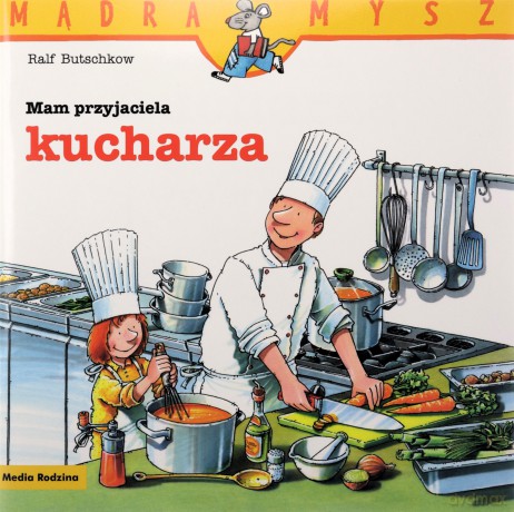 Mam przyjaciela kucharza. Mądra Mysz - Ralf Butschkow [KSIĄŻKA]