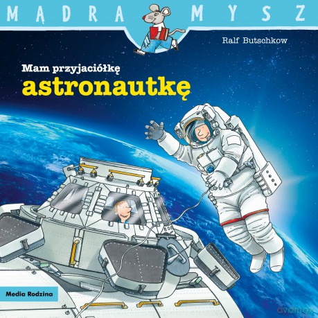 Mam przyjaciółkę astronautkę. Mądra Mysz - Ralf Butschkow [KSIĄŻKA]