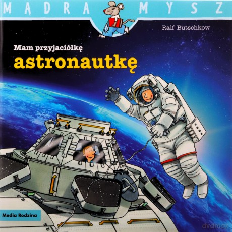 Mam przyjaciółkę astronautkę. Mądra Mysz - Ralf Butschkow [KSIĄŻKA]