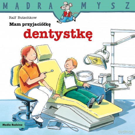 Mam przyjaciółkę dentystkę. Mądra Mysz - Ralf Butschkow [KSIĄŻKA]