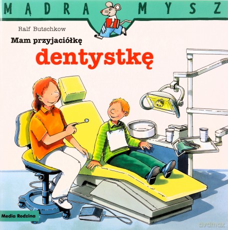 Mam przyjaciółkę dentystkę. Mądra Mysz - Ralf Butschkow [KSIĄŻKA]