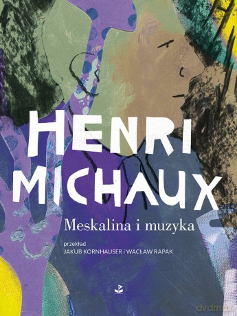 Meskalina i muzyka - Henri Michaux [KSIĄŻKA]