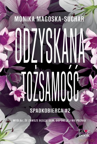 Odzyskana tożsamość. Spadkobierca (Tom 2) - Monika Magoska-Suchar [KSIĄŻKA]