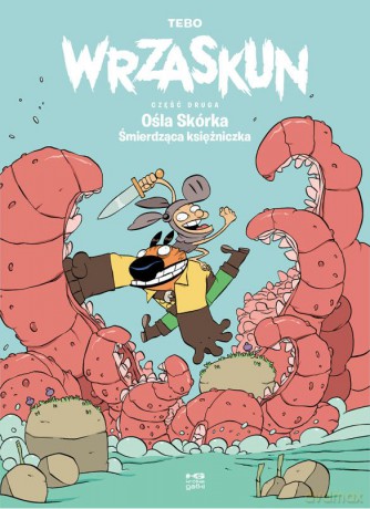 Ośla skórka. Śmierdząca księżniczka. Wrzaskun. Część 2 - Tebo [KOMIKS]