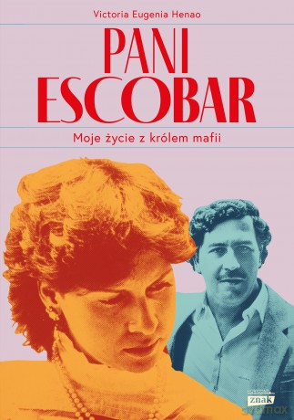 Pani Escobar. Moje życie z królem mafii - Victoria Eugenia Henao [KSIĄŻKA]