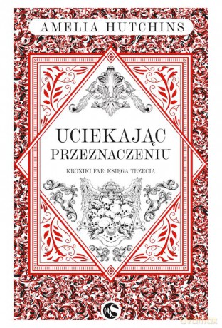 Uciekając przeznaczeniu. Kroniki Fae (Tom 3) - Amelia Hutchins [KSIĄŻKA]