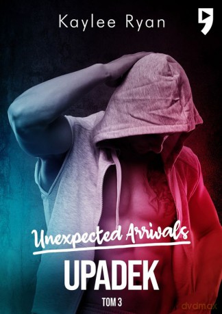 Upadek. Unexpected Arrivals (Tom 3) - Kaylee Ryan [KSIĄŻKA]