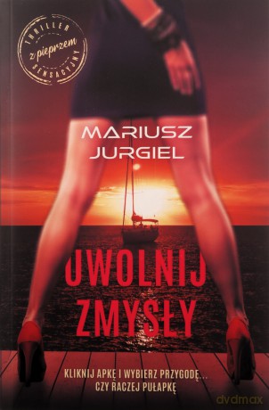Uwolnij zmysły - Mariusz Jurgiel [KSIĄŻKA]