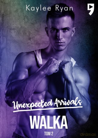 Walka. Unexpected Arrivals (Tom 2) - Kaylee Ryan [KSIĄŻKA]