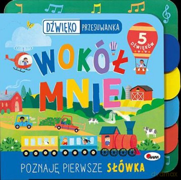 Wokół mnie. Dźwiękoprzesuwanka - Natalia Kawałko-Dzikowska [KSIĄŻKA]